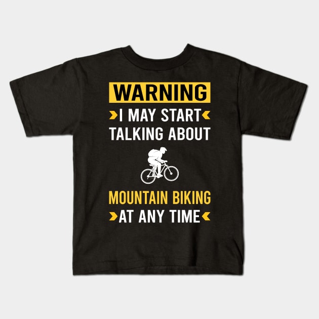 Warning Mountain Biking MTB Kids T-Shirt by Good Day